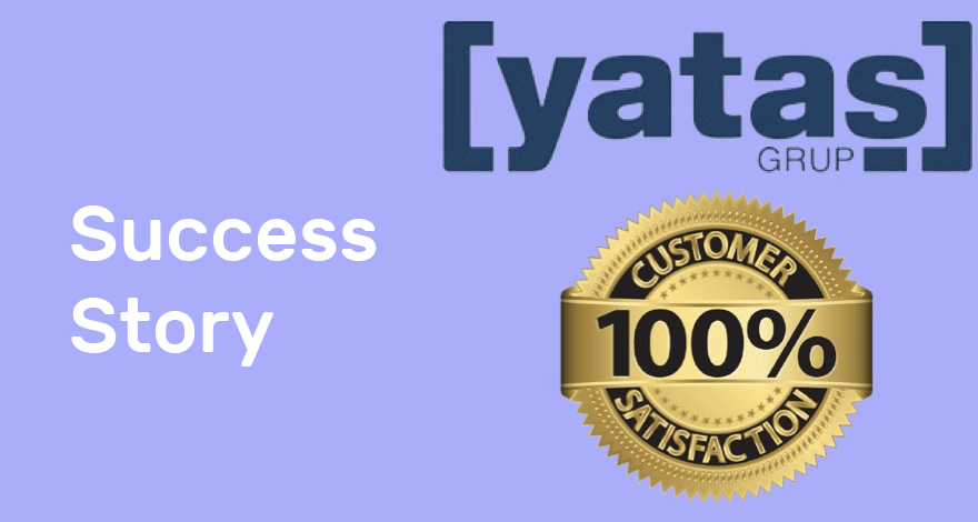 Signature of Customer-Oriented Digital Transformation: Yataş