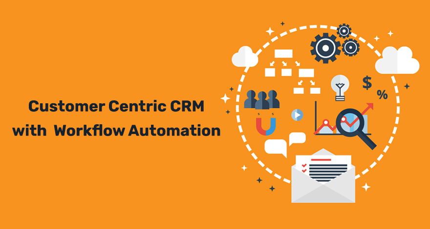 Customer Centric CRM with Workflow Automation - Next4biz